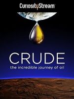 Watch Crude: The Incredible Journey of Oil 2KMovies