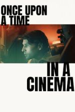 Watch Once Upon a Time in a Cinema 2KMovies