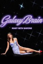 Watch Mary Beth Barone: Galaxy Brain 2KMovies