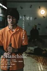 Watch Melancholic 2KMovies