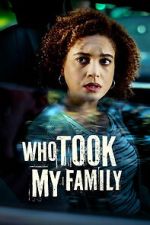Watch Who Took My Family 2KMovies