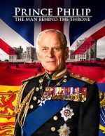 Watch Prince Philip: The Man Behind the Throne 2KMovies