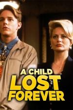 Watch A Child Lost Forever: The Jerry Sherwood Story 2KMovies