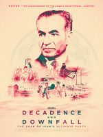 Watch Decadence and Downfall: The Shah of Iran\'s Ultimate Party 2KMovies