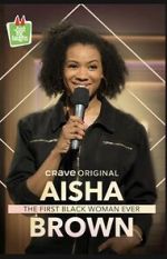 Watch Aisha Brown: The First Black Woman Ever (TV Special 2020) 2KMovies
