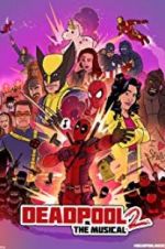 Watch Deadpool The Musical 2 - Ultimate Disney Parody 2KMovies