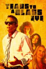 Watch Tears to a Glass Eye 2KMovies