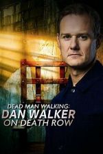 Watch Dead Man Walking: Dan Walker on Death Row 2KMovies