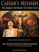 Watch Caesar\'s Messiah: The Roman Conspiracy to Invent Jesus 2KMovies