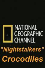 Watch National Geographic Wild Nightstalkers Crocodiles 2KMovies