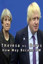 Watch Theresa vs. Boris: How May Became PM 2KMovies