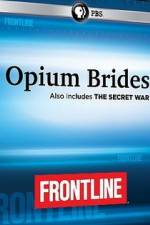 Watch Frontline Opium Brides and The Secret War 2KMovies