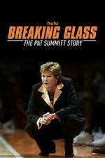 Watch Breaking Glass: The Pat Summitt Story 2KMovies
