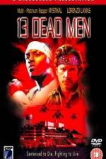 Watch 13 Dead Men 2KMovies