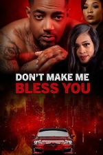 Watch Don\'t Make Me Bless You 2KMovies