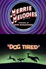 Watch Dog Tired (Short 1942) 2KMovies