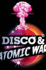 Watch Disco and Atomic War 2KMovies