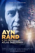 Watch Ayn Rand & the Prophecy of Atlas Shrugged 2KMovies