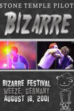 Watch STONE TEMPLE PILOTS Bizarre Festival 2KMovies