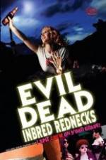 Watch The Evil Dead Inbred Rednecks 2KMovies