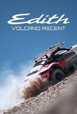 Watch Edith: Porsche\'s Volcano Ascent 2KMovies