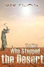 Watch The Man Who Stopped the Desert 2KMovies