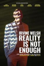Watch Irvine Welsh: Reality Is Not Enough 2KMovies