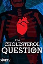 Watch The Cholesterol Question 2KMovies