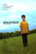 Watch Uncertain 2KMovies
