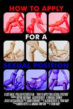 Watch How to Apply for a Sexual Position (Short 2017) 2KMovies