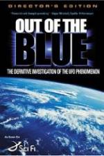 Watch Out of the Blue: The Definitive Investigation of the UFO Phenomenon 2KMovies