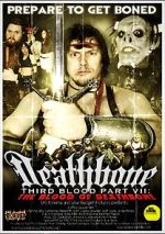 Watch Deathbone, Third Blood Part VII: The Blood of Deathbone 2KMovies