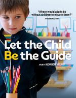 Watch Let the Child Be the Guide 2KMovies
