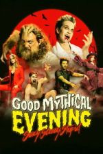 Watch Good Mythical Evening: Sexy, Scary, Stupid 2KMovies