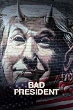 Watch Bad President 2KMovies