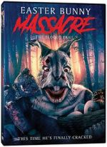 Watch Easter Bunny Massacre: The Bloody Trail 2KMovies
