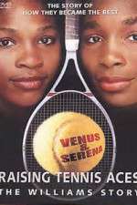 Watch Raising Tennis Aces The Williams Story 2KMovies
