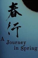 Watch A Journey in Spring 2KMovies
