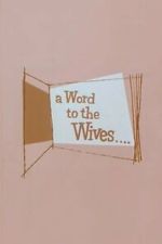 Watch A Word to the Wives... 2KMovies