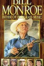 Watch Bill Monroe Father of Bluegrass Music 2KMovies
