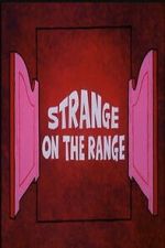 Watch Strange on the Range 2KMovies