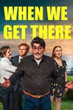 Watch When We Get There 2KMovies