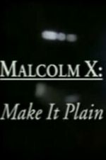Watch Malcolm X: Make It Plain 2KMovies