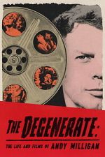 Watch The Degenerate: The Life and Films of Andy Milligan 2KMovies