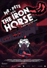 Watch Mr. Pete & the Iron Horse (Short 2021) 2KMovies