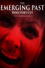 Watch The Emerging Past Director\'s Cut 2KMovies