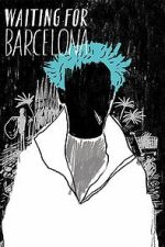 Watch Waiting for Barcelona 2KMovies
