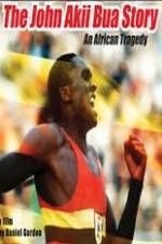 Watch The John Akii Bua Story An African Tragedy 2KMovies