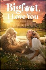Watch Bigfoot I Love You 2KMovies