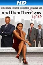 Watch And Then There Was You 2KMovies
